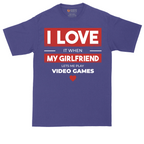 I Love It When My Girlfriend Lets Me Play Video Games | Mens Tall T-Shirt