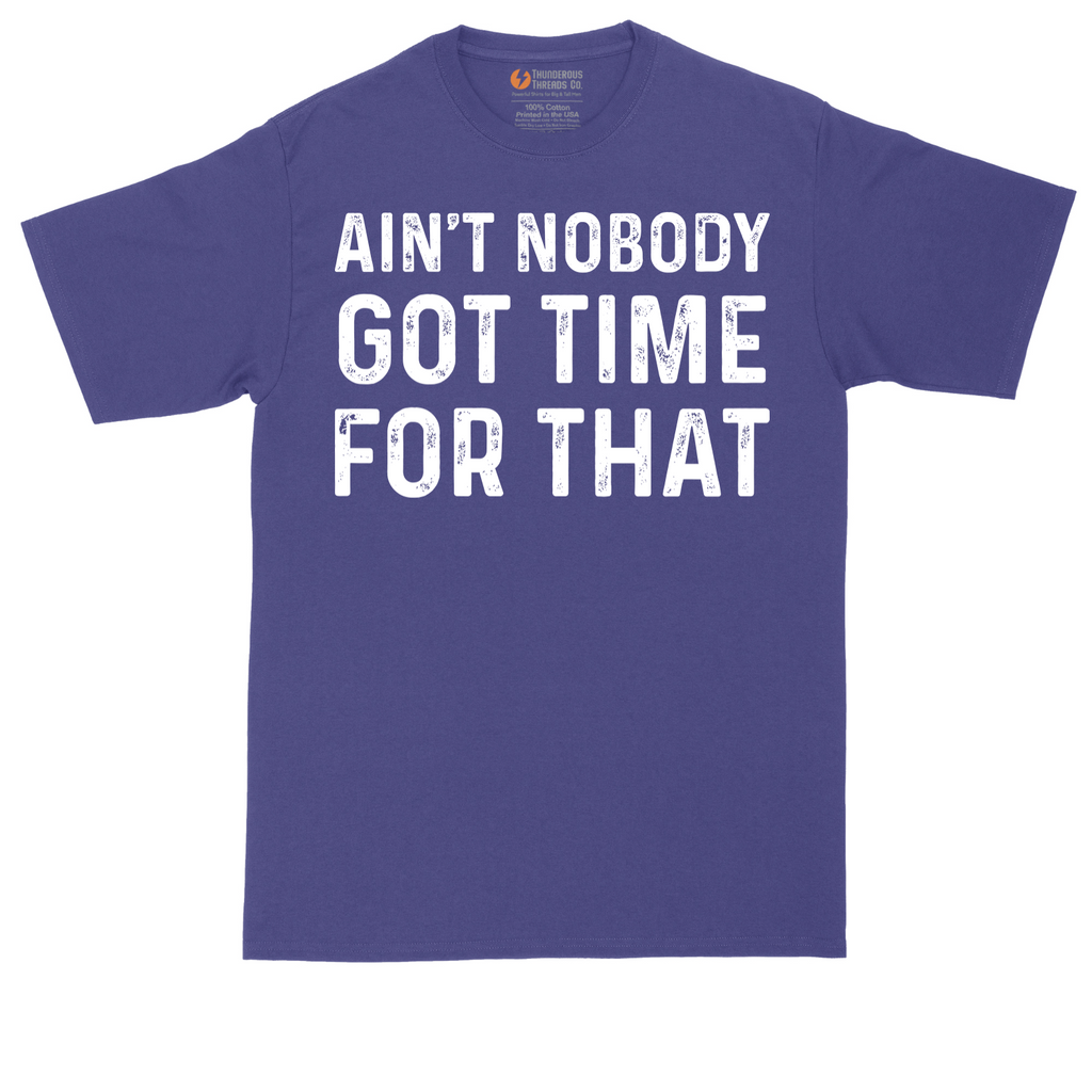 Ain't Nobody Got Time for That | Mens Tall T-Shirt