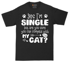 Yes I'm Single But are. You Sure You Can Compete wit My Cat | Mens Tall T-Shirt