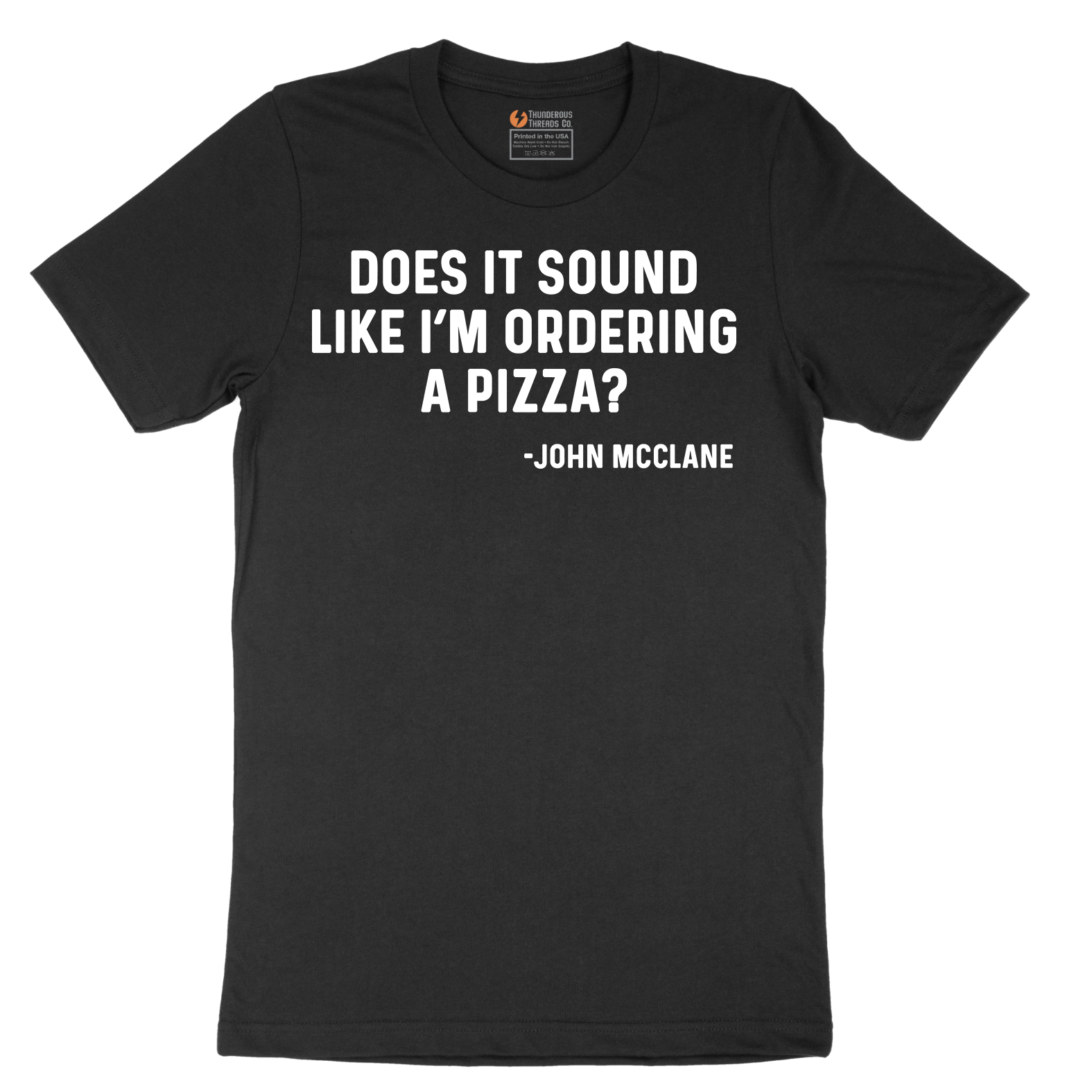 Does It Sound Like Im Ordering a Pizza - Mens T-Shirt - Sizes S - 6XL