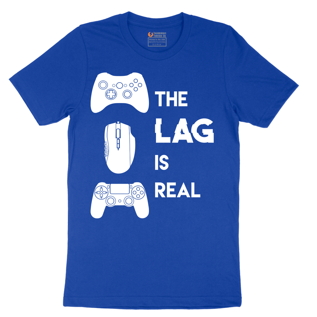 The Lag is Real - Mens T-Shirt - Sizes S - 6XL