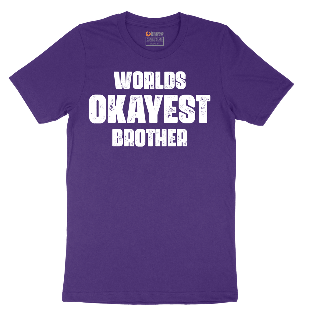 Worlds Okayest Brother - Mens T-Shirt - Sizes S - 6XL