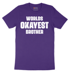 Worlds Okayest Brother - Mens T-Shirt - Sizes S - 6XL