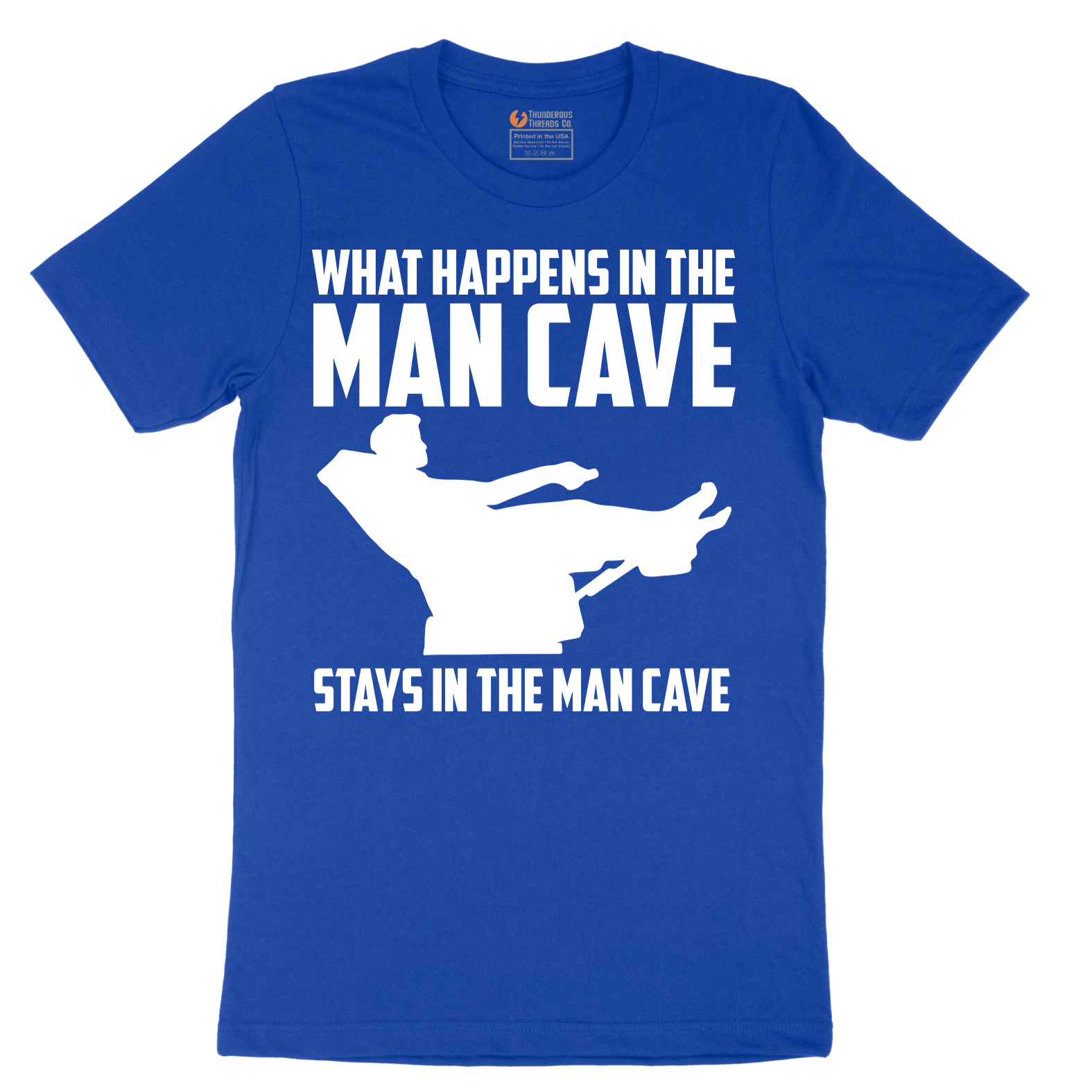 What Happens in the Man Cave Stays in the Man Cave - Mens T-Shirt - Sizes S - 6XL