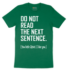 Do Not Read the Next Sentence - Mens T-Shirt - Sizes S - 6XL
