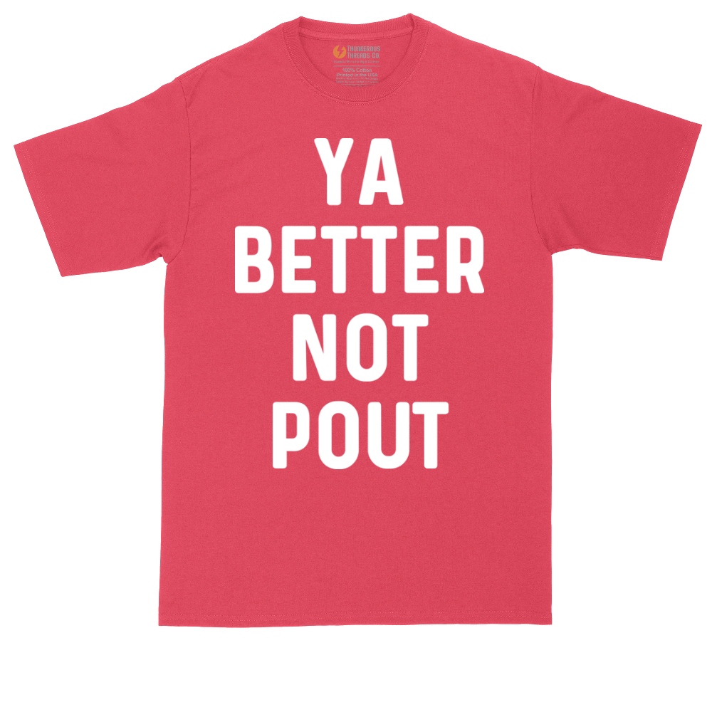 Ya Better Not Pout | Mens Tall T-Shirt