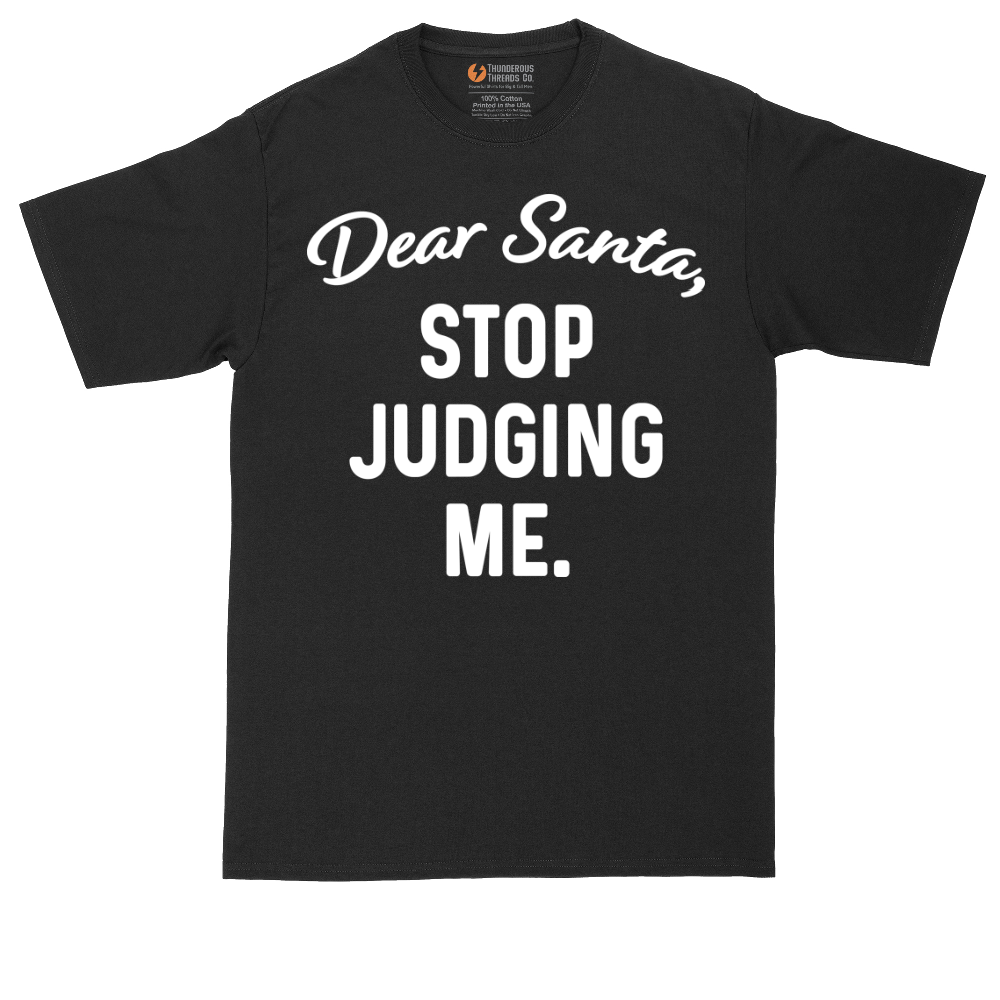 Dear Santa Stop Judging Me | Mens Tall T-Shirt