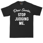 Dear Santa Stop Judging Me | Mens Tall T-Shirt