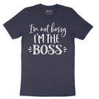 Im Not Bossy I'm the Boss - Mens T-Shirt - Sizes S - 6XL