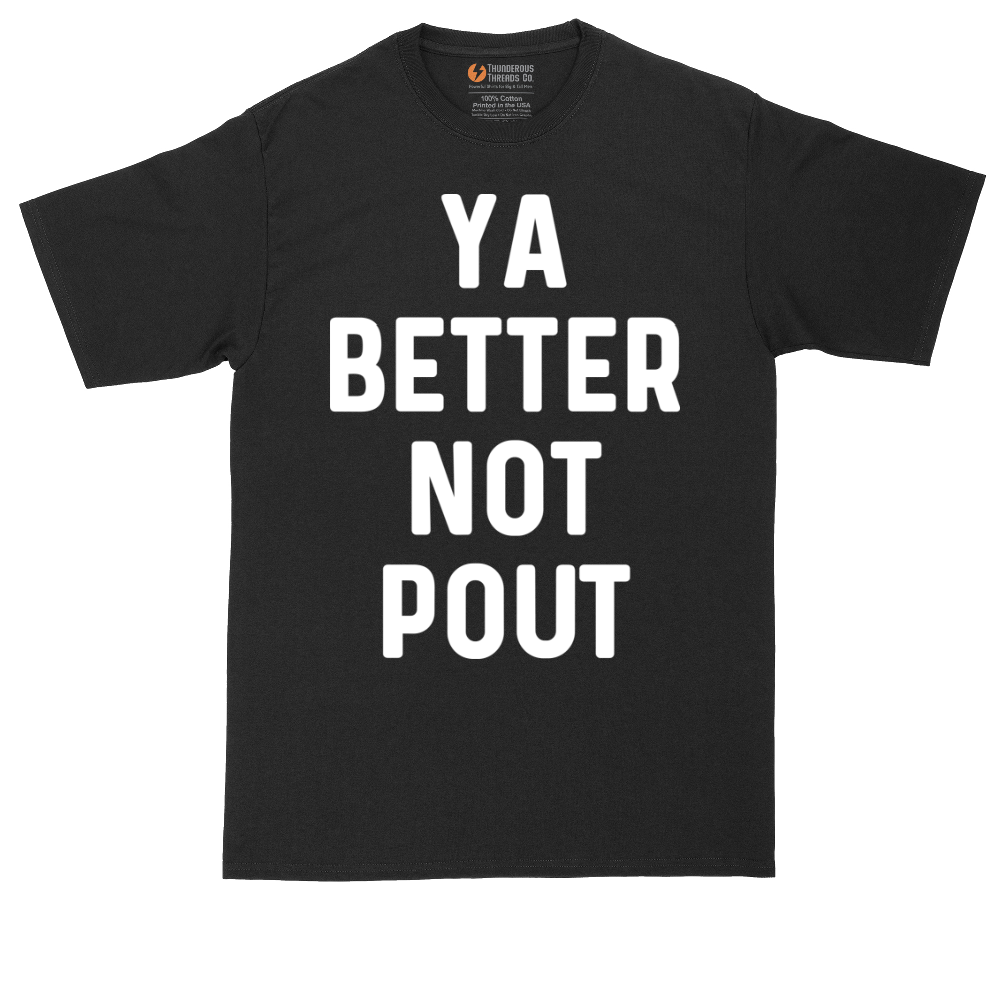Ya Better Not Pout | Mens Tall T-Shirt