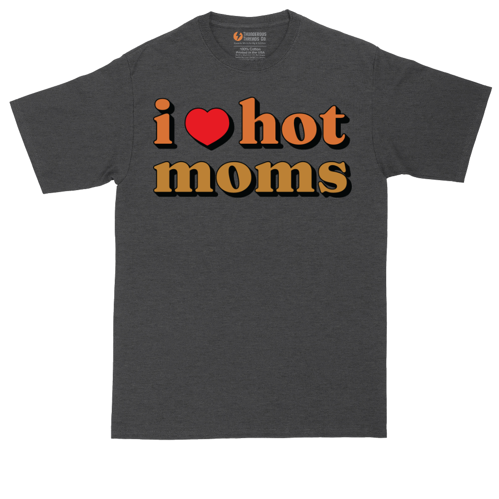 I Love Hot Moms | Mens Tall T-Shirt