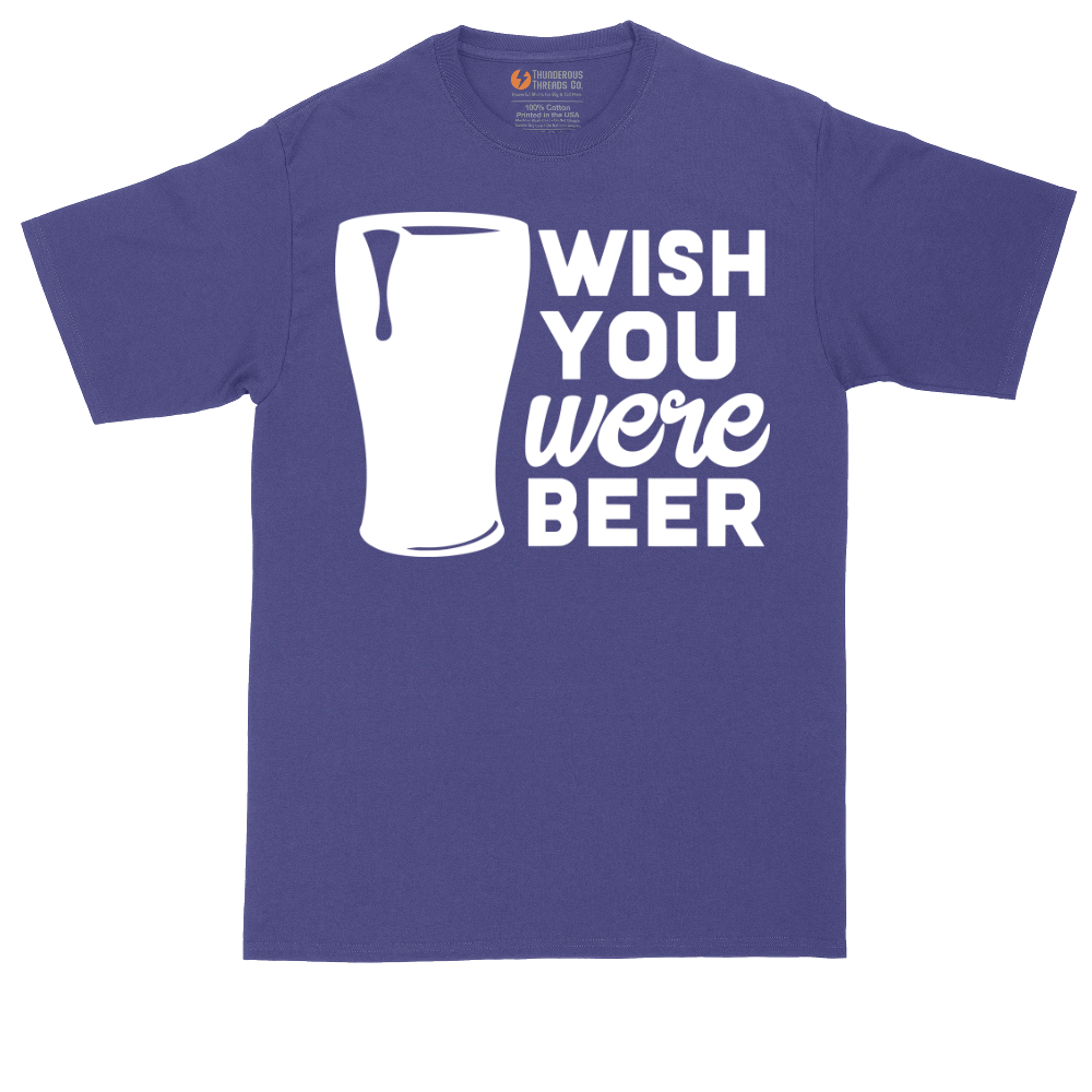 Wish You Were Beer | Mens Tall T-Shirt