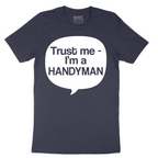 Tust Me I'm a Handyman - Mens T-Shirt - Sizes S - 6XL