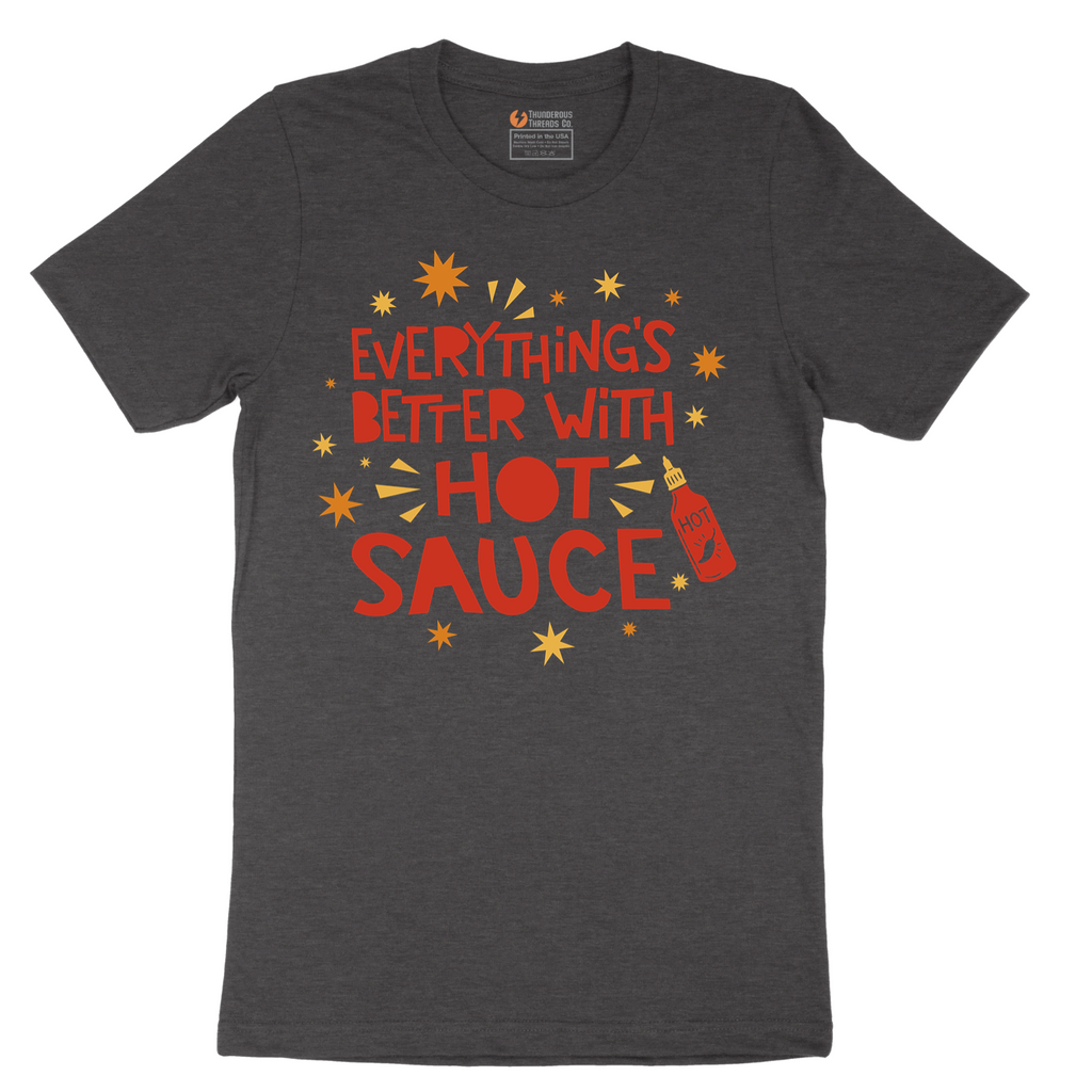Everythings Better with Hot Sauce - Mens T-Shirt - Sizes S - 6XL