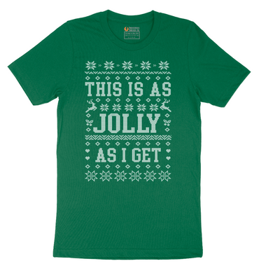 This is as Jolly as I Get - Mens T-Shirt - Sizes S - 6XL