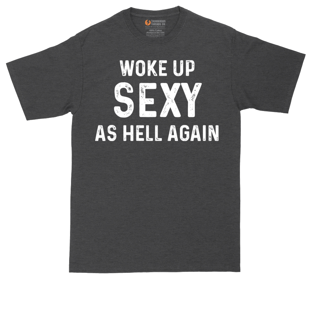 Woke Up Sexy as Hell Again | Mens Tall T-Shirt