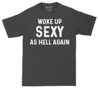 Woke Up Sexy as Hell Again | Mens Tall T-Shirt