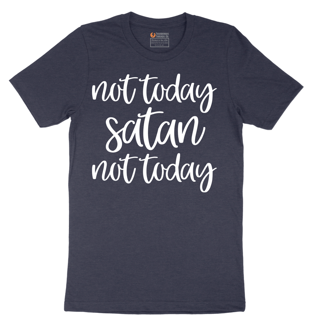 Not Today Satan - Mens T-Shirt - Sizes S - 6XL