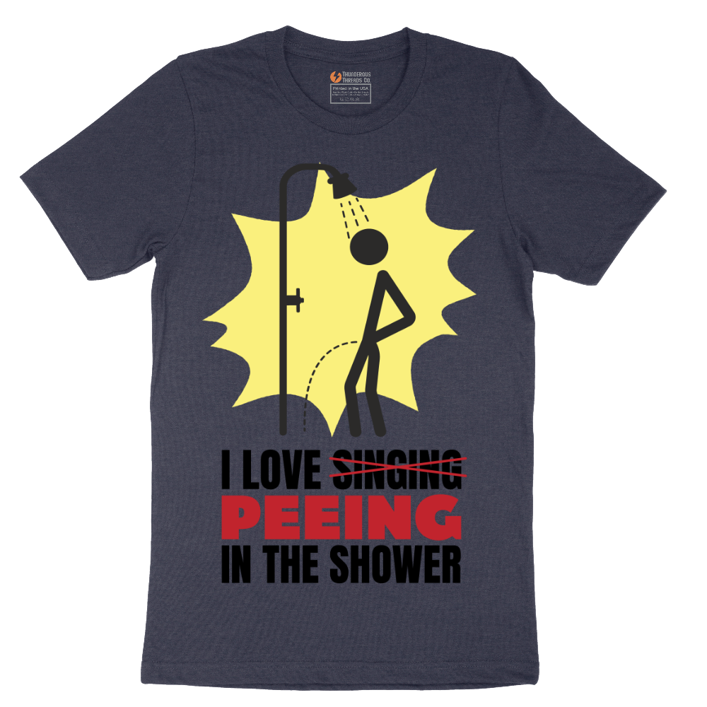 I Love Peeing in the Shower - Mens T-Shirt - Sizes S - 6XL