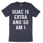 Guac is Extra and So Am I_White - Mens T-Shirt - Sizes S - 6XL
