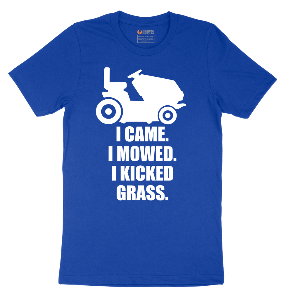 I Came I Mowed I Kicked Grass - Mens T-Shirt - Sizes S - 6XL