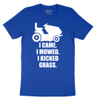 I Came I Mowed I Kicked Grass - Mens T-Shirt - Sizes S - 6XL