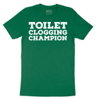 Toilet Clogging Champion - Mens T-Shirt - Sizes S - 6XL.png