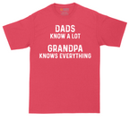 Dads Know A Lot Grandpa Knows Everything | Mens Tall T-Shirt