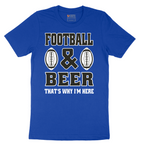 Football and Beer thats Why I'm Here Version 2 - Mens T-Shirt - Sizes S - 6XL