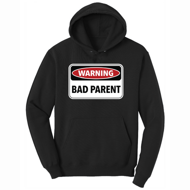 Warning Bad Parent - Mens Hooded Sweatshirt - Sizes S - 4XL