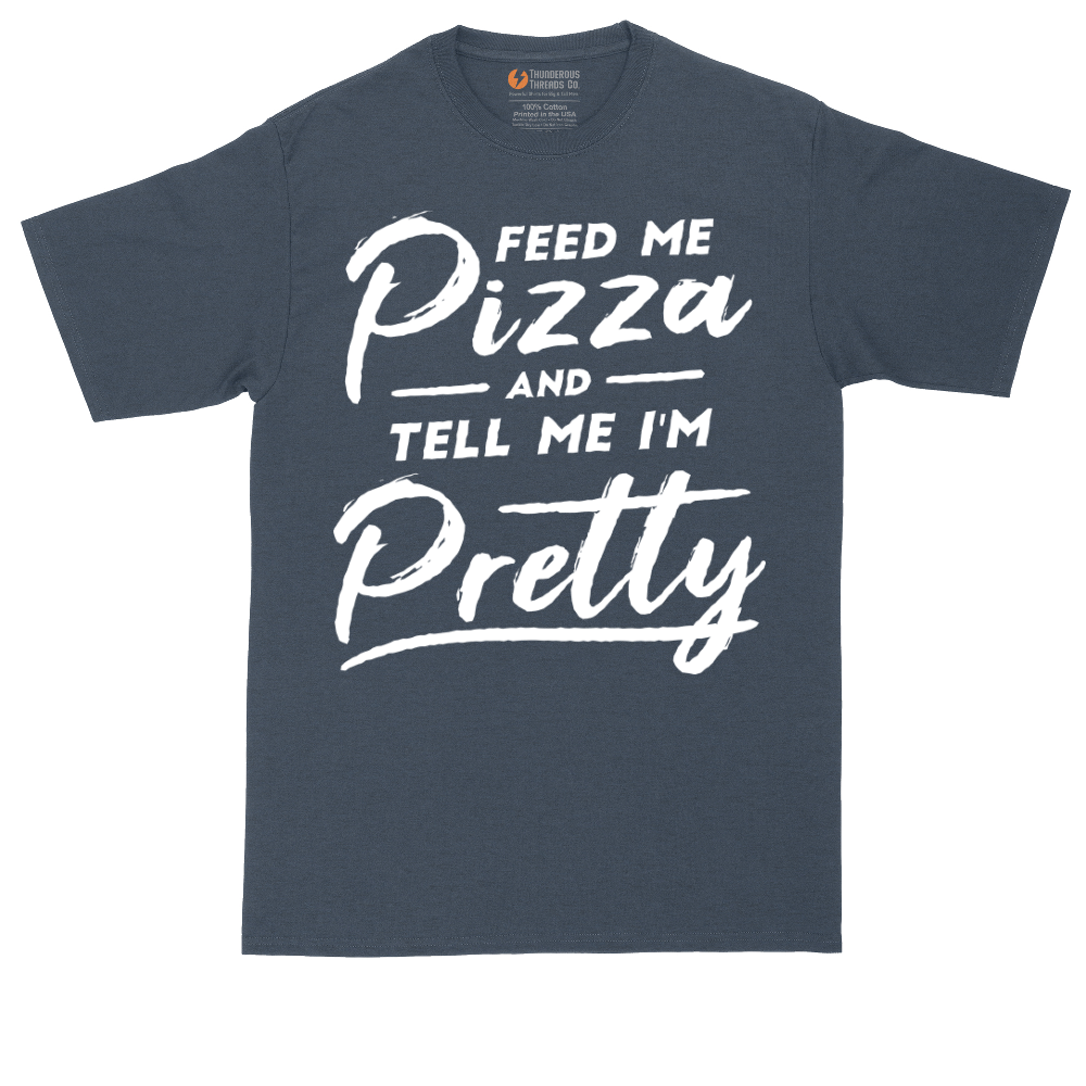 Feed Me Pizza and Tell Me I'm Pretty | Mens Tall T-Shirt