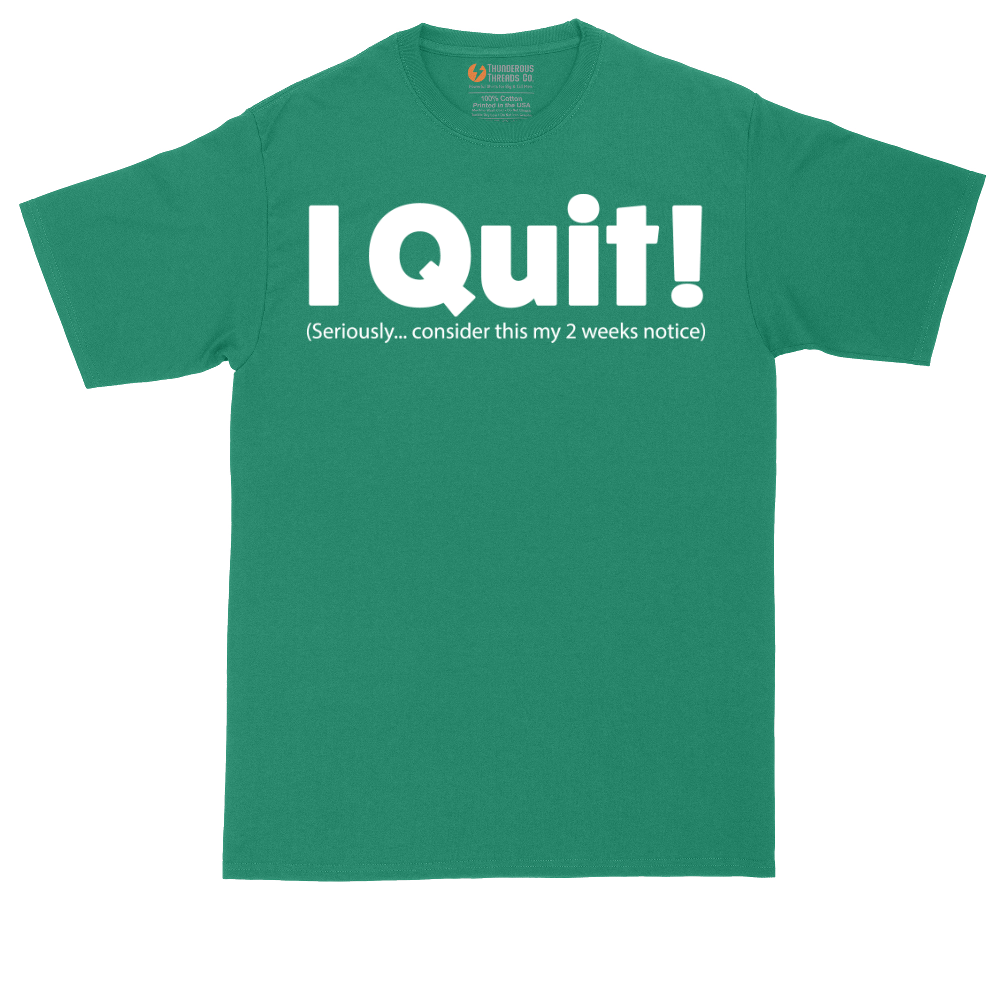 I Quit | Mens Tall T-Shirt