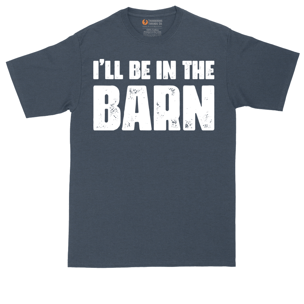 Ill Be in the Barn | Mens Tall T-Shirt
