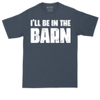 Ill Be in the Barn | Mens Tall T-Shirt