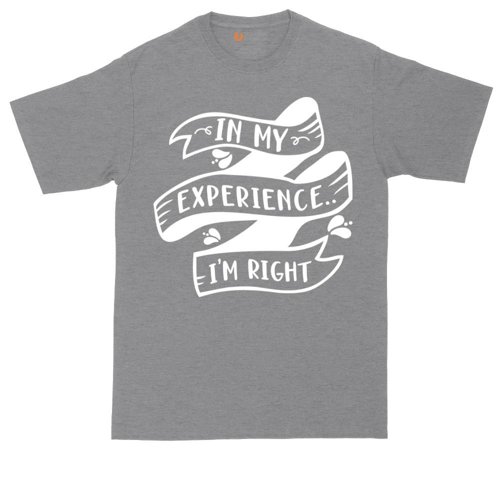 In My Experience I'm Right | Mens Tall T-Shirt