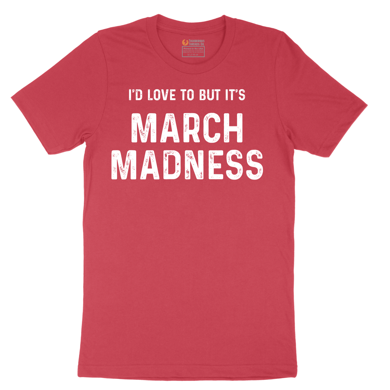 I'd Love to But It's March Madness - Mens T-Shirt - Sizes S - 6XL