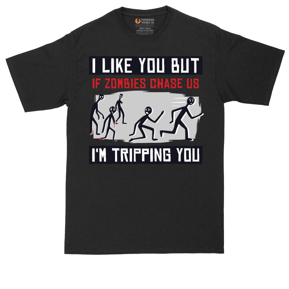 I Like You But if Zombies Chase Us I'm Tripping You | Mens Tall T-Shirt