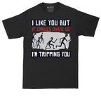 I Like You But if Zombies Chase Us I'm Tripping You | Mens Tall T-Shirt