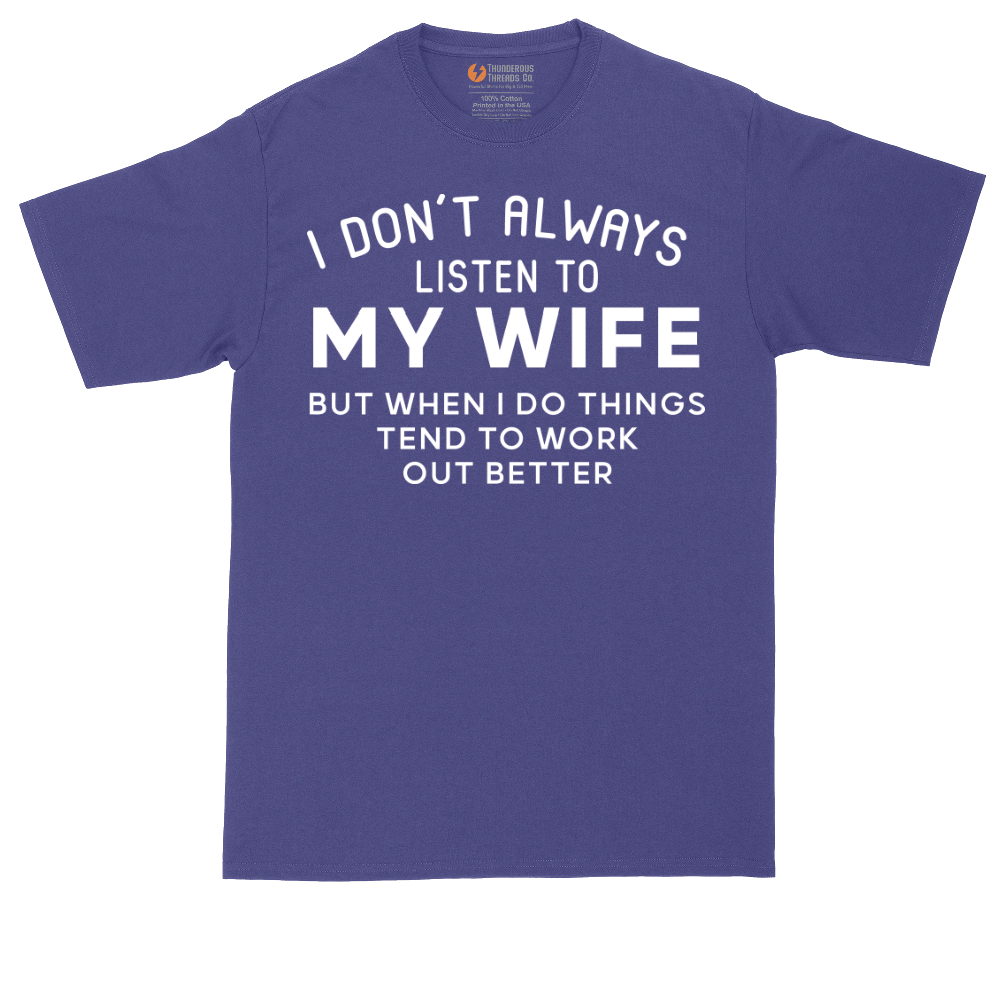I Dont Always Listen to My Wife | Mens Tall T-Shirt