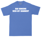 Has Someone Seen My Hammer | Mens Tall T-Shirt