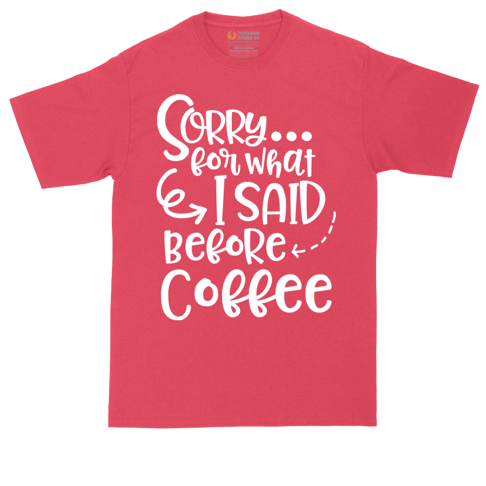 Sorry for What I Said Before Coffee | Mens Tall T-Shirt