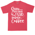 Sorry for What I Said Before Coffee | Mens Tall T-Shirt