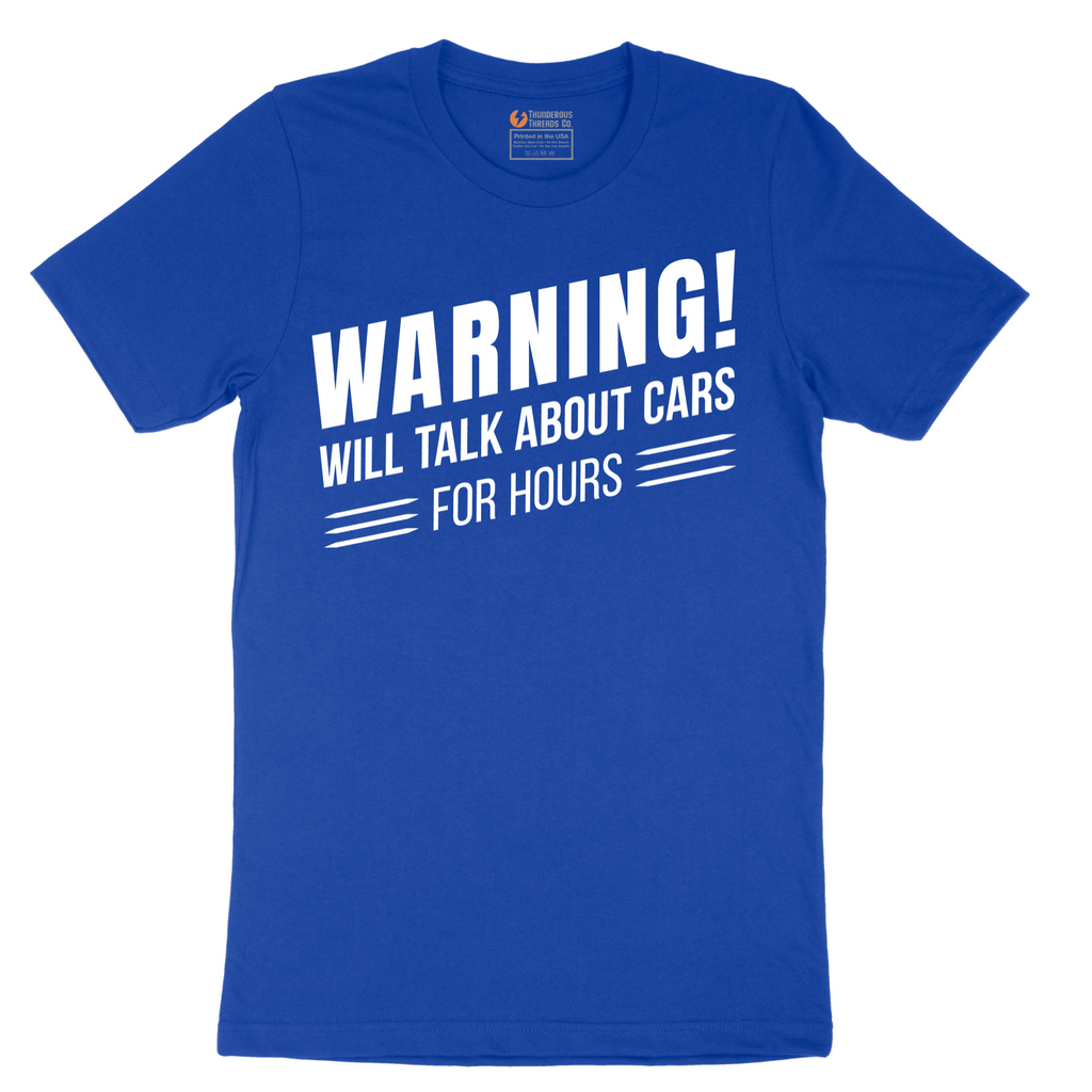 Warning Will Talk About Cars for Hours - Mens T-Shirt - Sizes S - 6XL