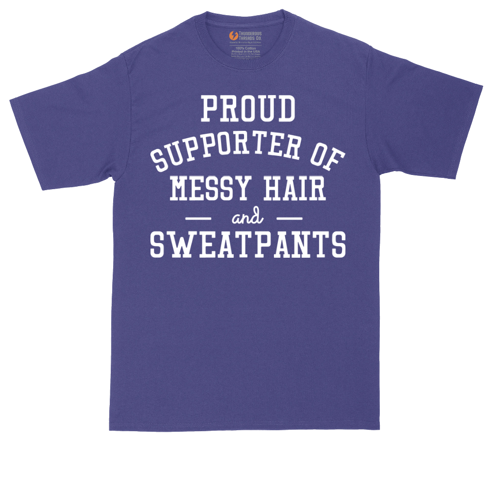 Proud Supporter of Messy Hair and Sweatpants | Mens Tall T-Shirt
