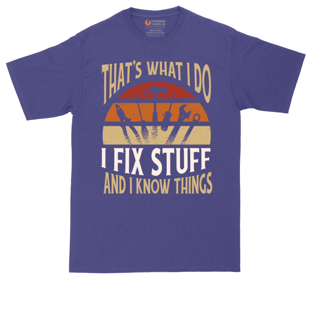 I Fix Stuff and I Know Things | Mens Tall T-Shirt