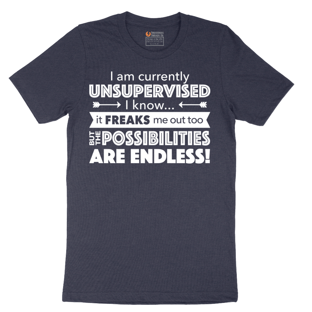 I'm Currently Unsupervised - Mens T-Shirt - Sizes S - 6XL
