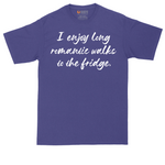 I Enjoy Long Romantic Walks to the Fridge | Mens Tall T-Shirt