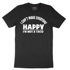 I Can't Make Everyone Happy I'm Not a Taco - Mens T-Shirt - Sizes S - 6XL