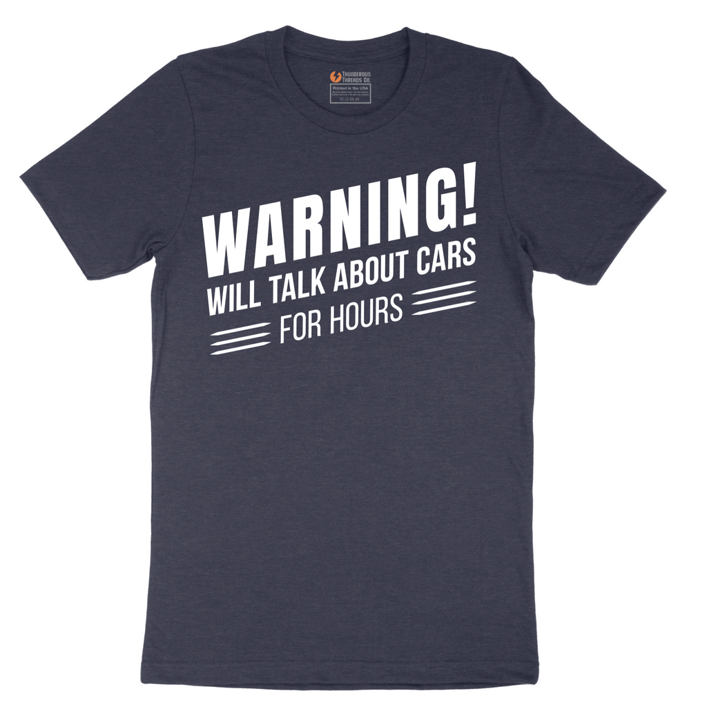 Warning Will Talk About Cars for Hours - Mens T-Shirt - Sizes S - 6XL