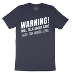 Warning Will Talk About Cars for Hours - Mens T-Shirt - Sizes S - 6XL